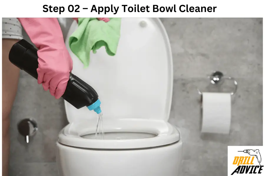 Apply Toilet Bowl Cleaner