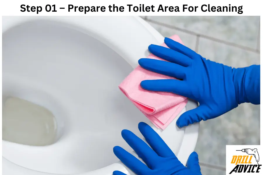 Prepare toilet area cleaning